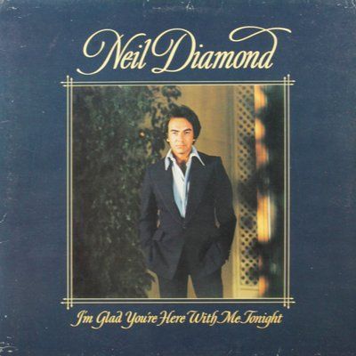 Neil Diamond - I'm Glad You're Here With Me Tonight 474-6a0 фото